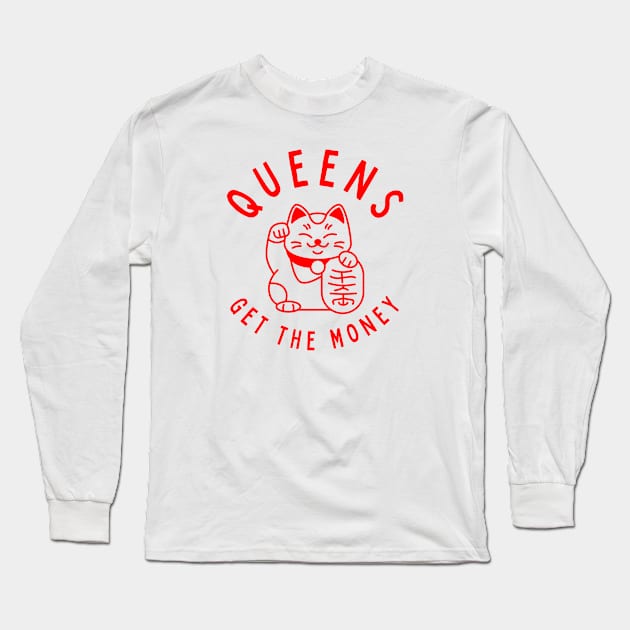 Queens, Get The Money Long Sleeve T-Shirt by Bodega Cats of New York